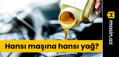 Hansı maşına hansı yağ?