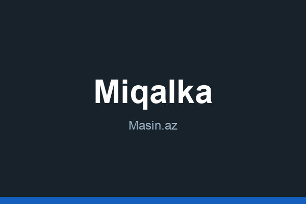Miqalka nədir?